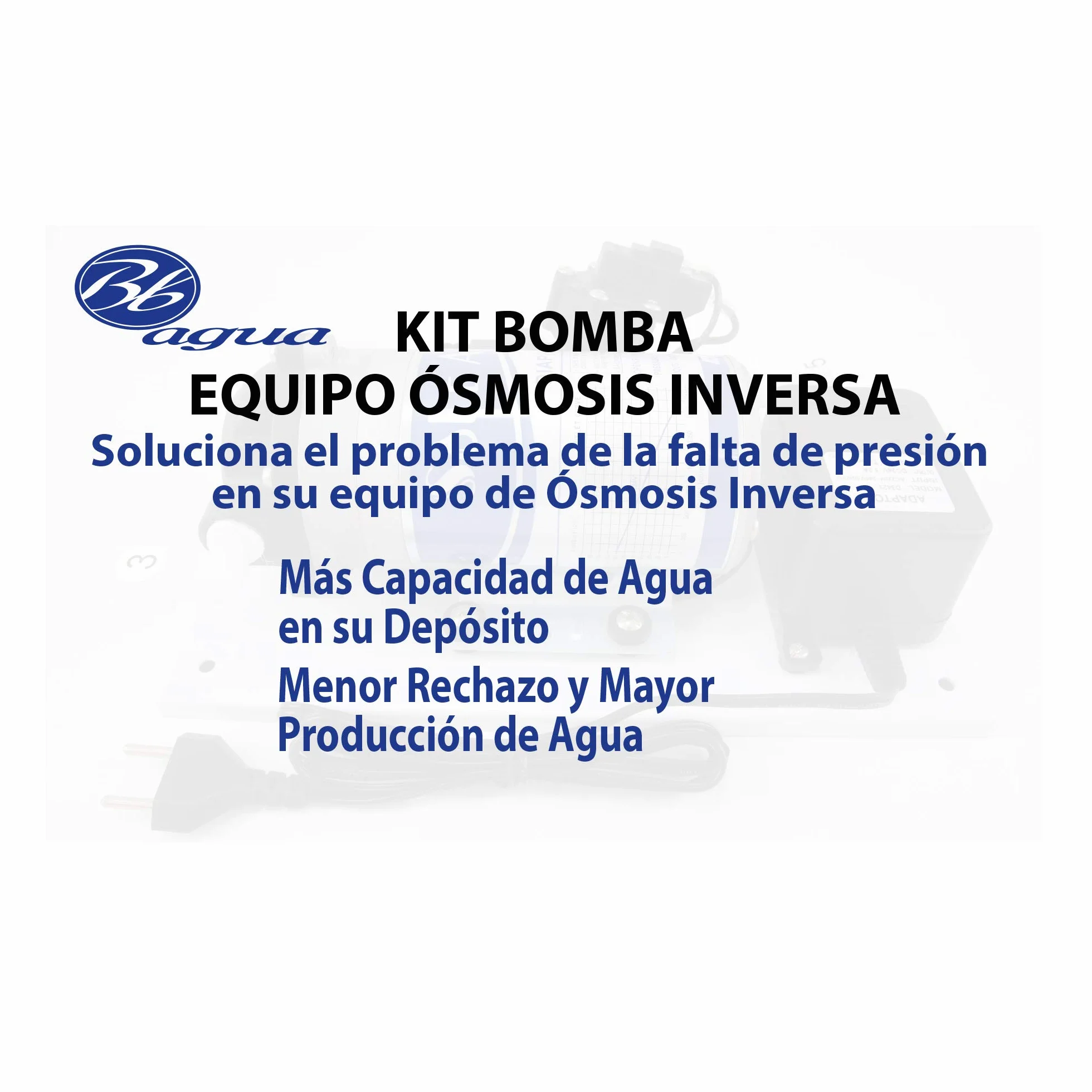 Kit de Bomba para equipos de Osmosis Inversa. Adaptable a todos los modelos de equipos de osmosis inversa. Incluye todo los necesario para la Instalación. Bbagua.